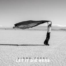 Let It Die Here mp3 Album by Linda Perry