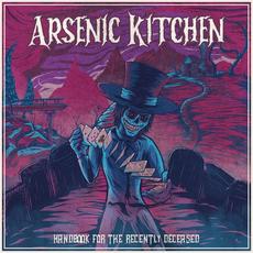 Handbook For The Recently Deceased (Deluxe Edition) mp3 Album by Arsenic Kitchen