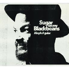 Sugar on my Blackbeans mp3 Album by Aleph Aguiar