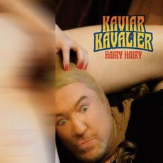 Hairy Hairy mp3 Album by Kaviar Kavalier