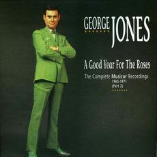 A Good Year for the Roses: The Complete Musicor Recordings, 1965–1971, Part 2 mp3 Artist Compilation by George Jones