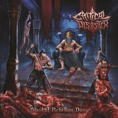 Blast of Rebellion Day mp3 Album by Critical Disaster