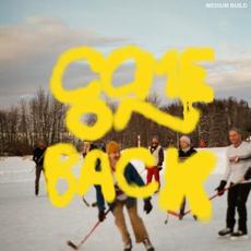 comeonback mp3 Single by Medium Build