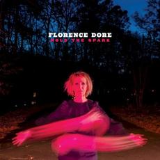 Hold The Spark mp3 Album by Florence Dore