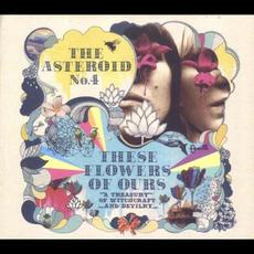 These Flowers of Ours mp3 Album by The Asteroid No.4