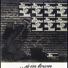 ...Is In Town mp3 Album by Frankfurt City Blues Band
