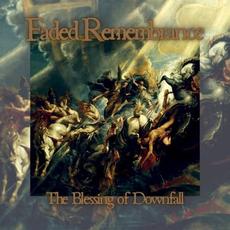 The Blessing Of Downfall mp3 Album by Faded Remembrance