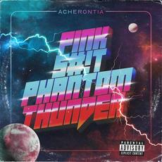 Pink S#!t Phantom Thunder mp3 Album by Acherontia