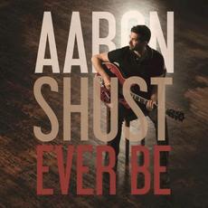 Ever Be mp3 Album by Aaron Shust