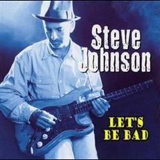Let's Be Bad mp3 Album by Steve Johnson