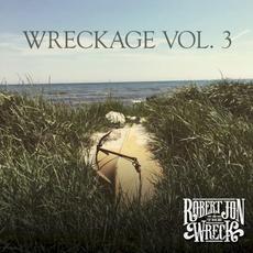 Wreckage, Vol. 3 mp3 Album by Robert Jon & The Wreck
