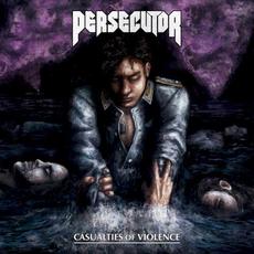 Casualties of Violence mp3 Album by Persecutor