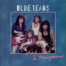 Mad, Bad and Dangerous mp3 Album by Blue Tears