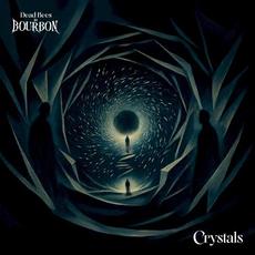 Crystals mp3 Album by Dead Bees in Bourbon