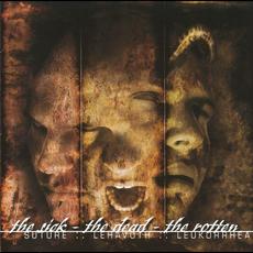 The Sick, The Dead, The Rotten mp3 Album by Suture
