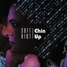 Chin Up mp3 Album by Soft Riot