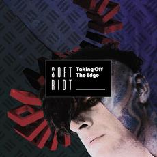 Taking Off The Edge (Maxi-Single) mp3 Single by Soft Riot