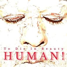 Human! mp3 Album by To Die In Beauty