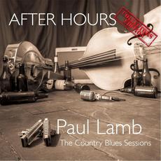 After Hours: The Country Blues Sessions mp3 Album by Paul Lamb