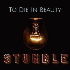 Stumble (Single Edit) mp3 Single by To Die In Beauty