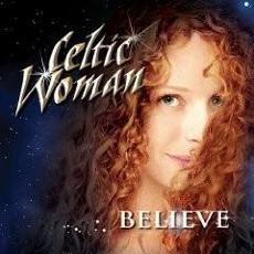 Believe (German Edition) mp3 Album by Celtic Woman