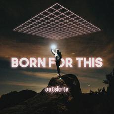 Born For This mp3 Single by Outskrts