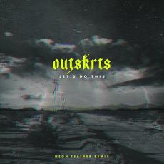 Let's Do This (Neon Feather Remix) mp3 Single by Outskrts