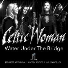 Water Under the Bridge mp3 Single by Celtic Woman