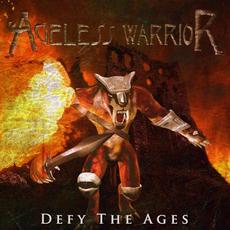 Defy The Ages mp3 Album by Ageless Warrior