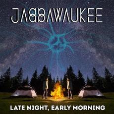 Late Night, Early Morning mp3 Album by Jabbawaukee