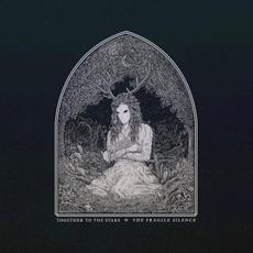 The Fragile Silence mp3 Album by Together to the Stars