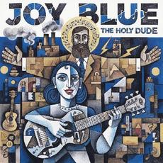 The Holy Dude mp3 Album by Joy Blue