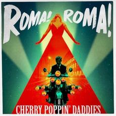 Roma! Roma! mp3 Album by Cherry Poppin' Daddies