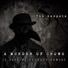 A Murder of Crows (I Have My Regrets Remix) mp3 Remix by The Skepsis