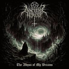 The Abyss of my Dreams mp3 Album by Ancient Heresy