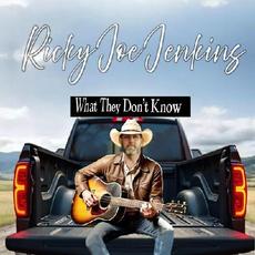 What They Don't Know mp3 Album by Ricky Joe Jenkins