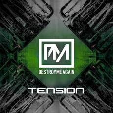 Tension mp3 Album by Destroy Me Again