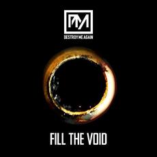 Fill The Void mp3 Album by Destroy Me Again