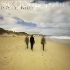 bird the kid mp3 Album by School Fair