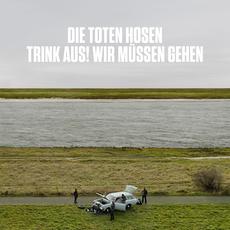 Trink aus, wir müssen gehen mp3 Album by Die Toten Hosen