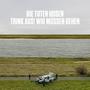 Trink aus, wir müssen gehen mp3 Album by Die Toten Hosen
