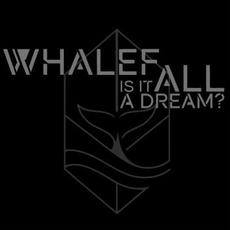 Is it all a dream? mp3 Album by Whalefall