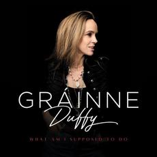 What Am I Supposed to Do mp3 Album by Grainne Duffy