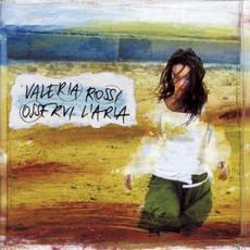 Osservi l’aria mp3 Album by Valeria Rossi