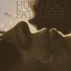 I Made It All Up For You mp3 Album by Hugo Race Fatalists
