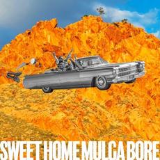 Sweet Home Mulga Bore mp3 Album by Mulga Bore Hard Rock