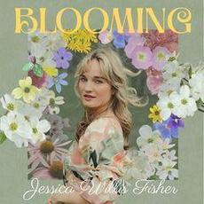 Blooming (Deluxe Edition) mp3 Album by Jessica Willis Fisher