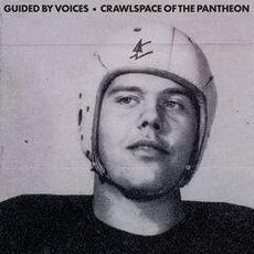 Crawlspace of the Pantheon mp3 Album by Guided By Voices