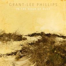In The Hour Of Dust mp3 Album by Grant-Lee Phillips