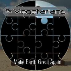 Make Earth Great Again mp3 Single by The Vegetarians